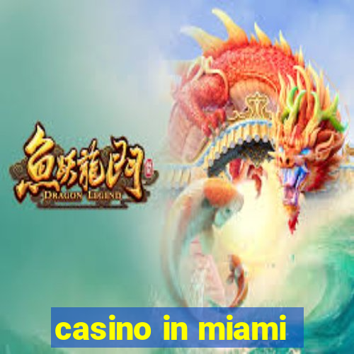 casino in miami